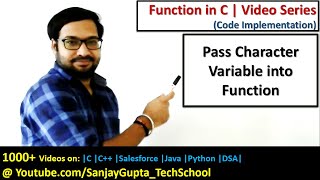 10 Function in C  How to pass character variable into function in c programming by Sanjay Gupta [upl. by Ellehcem]