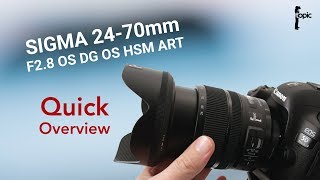 Overview of the Sigma 2470mm F28 DG OS HSM Art lens [upl. by Tristas]