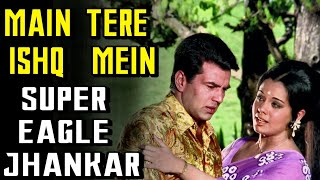 Main Tere Ishq Mein Eagle Jhankar by Danish [upl. by Tahmosh]