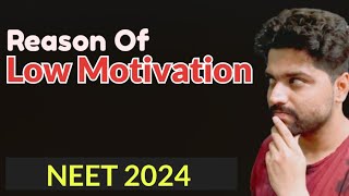 Reason Of Low Motivation In Neet Aspirant Life  Neet 2024 [upl. by Natala]