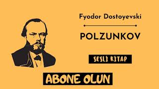 Fyodor Dostoyevski quotPolzunkovquot Sesli kitap [upl. by Siesser]