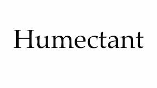 How to Pronounce Humectant [upl. by Gnat]