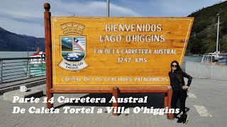 🔴 PARTE 15 CARRETERA AUSTRAL 👉 RECORRIDO ENTRE TORTEL PUERTO YUNGAY  PUERTO RÍO BRAVO  FIN RUTA 7 [upl. by Ettenel]