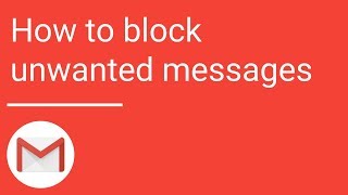 Gmail How to block unwanted messages [upl. by Sutniuq935]