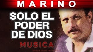 Marino  Solo El Poder De Dios musica [upl. by Amsab972]