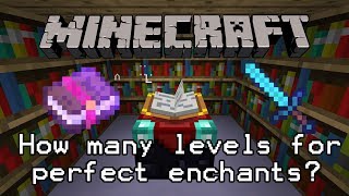 Minecraft  How Many Levels are Needed for Perfect Enchantments [upl. by Isborne214]