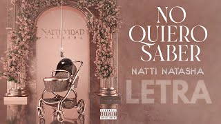 Natti Natasha  No Quiero Saber Lyric Video [upl. by Eelatan156]