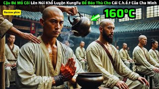 Cậu Bé Mồ Côi Lên Núi Khổ Luyện KungFu Để Báo Thù Cho Cái Chết Của Cha Mình tom tat phim hay [upl. by Yttig]