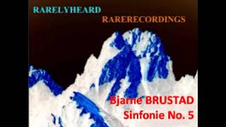 Bjarne Brustad Sinfonie No 5 [upl. by Aikemet]