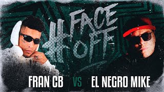 FACEOFF  FRAN CB vs EL NEGRO MIKE  SKILLS CREDIT [upl. by Dweck]