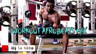 2021 AFROBEATS WORKOUT MIX202A AFROBEATS PARTY MIX BY Dj La Tête [upl. by Senoj]