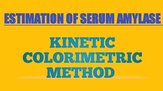 Estimation of Serum Amylase by Kinetic colorimetric method [upl. by Sankey]