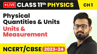 Physical Quantities and Units  Units amp Measurements  Class 11 Physics  LIVE [upl. by Yenahs]