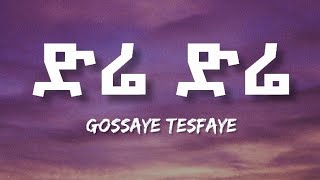 GOSSAYE TESFAYE  DIRE DIRE LYRICS VIDEO ETHIOPIAN MUSIC [upl. by Ettevey945]