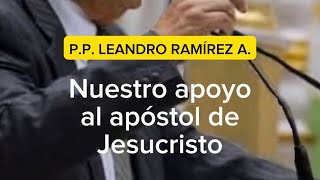 Nuestro apoyo al apóstol de Jesucristo PP Leandro Ramírez Aguayo  LLDM [upl. by Yadsendew]