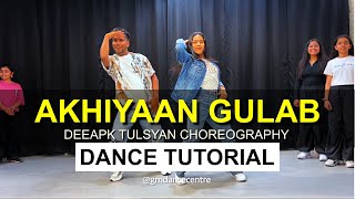 Akhiyaan Gulab Dance Tutorial  Deepak Tulsyan Choreography  G M Dance Centre [upl. by Halika561]