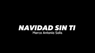 Navidad Sin Ti Letra  Marco Antonio Solis [upl. by Ruelle657]