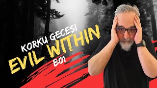 KORKU GECESİ Evil Within  Hard B01 [upl. by Otrebla]