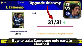 How to train Zamorano epic card in efootball 2024 How to Max Zamorano [upl. by Davina144]