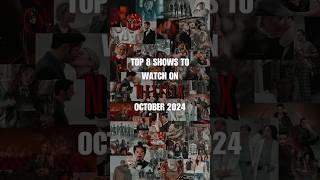 8 Must Watch Netflix Series in Oct 2024 netflix top top10 youtubeshorts shorts trending [upl. by Anuat]