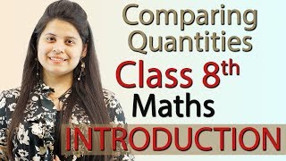 Introduction  Comparing Quantities  Chapter 7  NCERT Class 8th Maths [upl. by Alyac]