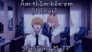 Âm thầm bên em 1hour Sơn Tùng MTP [upl. by Bickart]