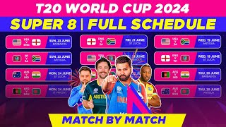 T20 World Cup 2024 Super 8 Schedule amp Fixture  T20 WC 2024 Super 8 All Matches List [upl. by Sirenay562]