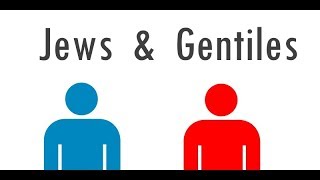 Jews Vs Gentiles  What Is The Difference [upl. by Frederik225]