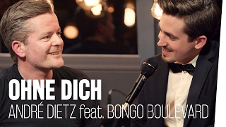 Ohne Dich  André Dietz feat BongoBoulevard BonusTrack [upl. by Eizdnil]