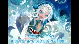 idontwannabeyouanymore Gawr Gura Karaoke Cover Clean Audio Edit [upl. by Yule]