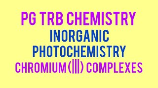 PG TRB CHEMISTRY UNIT6 INORGANIC PHOTOCHEMISTRY [upl. by Laurene]