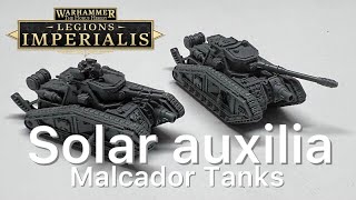 Legion Imperialis Solar Auxilia Malcador Tanks Build and Close up [upl. by Marsland280]