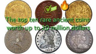 The Worlds Most Elusive and Rare Coins A Top 10 List [upl. by Albarran]