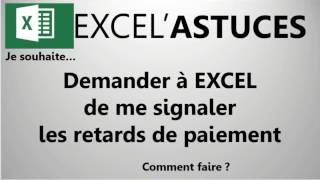 EXCEL PEUT VOUS AIDER A SURVEILLER LES MAUVAIS PAYEURS  24 [upl. by Anileve]