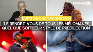 Les Nuits de Champagne 2024 pour quottous les mélomanes quel que soit leur style de prédilectionquot [upl. by Korff]