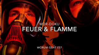 WDRDokuReihe „Feuer amp Flamme“ Worum geht es [upl. by Oakleil47]