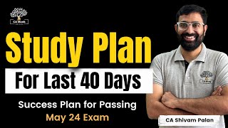 Study Plan for the Last 40 Days of CA Exams [upl. by Shirleen735]