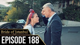 Bride of Istanbul  Episode 188 English Subtitles  Istanbullu Gelin [upl. by Inahs]