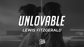 Lewis Fitzgerald  Unlovable Lyrics [upl. by Fotina]