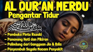 Bacaan Al Quran Pengantar Tidur Surat Al Mulk Yasin Ar Rahman Al Waqiah Penenang Hati dan Pikiran [upl. by Arracahs]