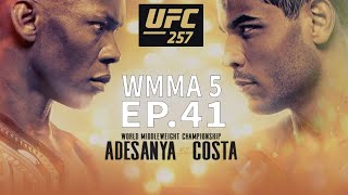 WMMA 5 Episode 41  UFC Modern Day  UFC 257 Costa vs Adesanya [upl. by Ssitnerp161]