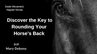 Discover the Key to Rounding Your Horses Back 94 podcast [upl. by Darnell]