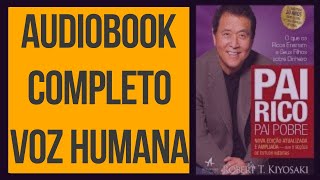 PAI RICO PAI POBRE 🎧 AUDIOBOOK 🎧 ROBERT T KIYOSAKI 🎧 [upl. by Phila]