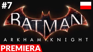 Zagrajmy w Batman Arkham Knight PL  odc7 7  KobietaKot [upl. by Anohr]