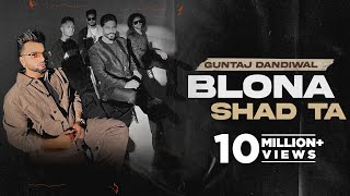 Blona Shad Ta  Guntaj Dandiwal ft Korala Maan  Latest Punjabi Songs 2022  New Punjabi Songs 2022 [upl. by Zoeller]