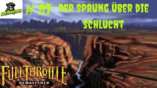 Der Sprung über die Schlucht 07 🏍 Full Throttle💥Lets Play deutschgerman PC [upl. by Landes]