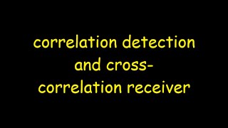 correlation detection and cross correlation receiver [upl. by Snave]