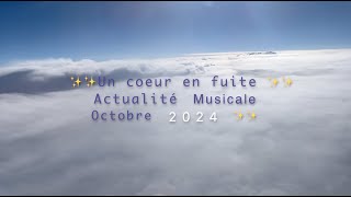 Un coeur en fuite ✨🎶 Actualité musicale octobre 2024 🎶✨ [upl. by Loralee779]