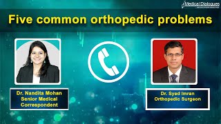 Five most common orthopedic problems one might experience Ft Dr Syed Imran Orthopedic Surgeon [upl. by Okoyk]