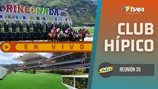 REUNIÓN 35  HIPÓDROMO LA RINCONADA  EN VIVO  CLUB HÍPICO POR TVES  HD [upl. by Nniuqal521]